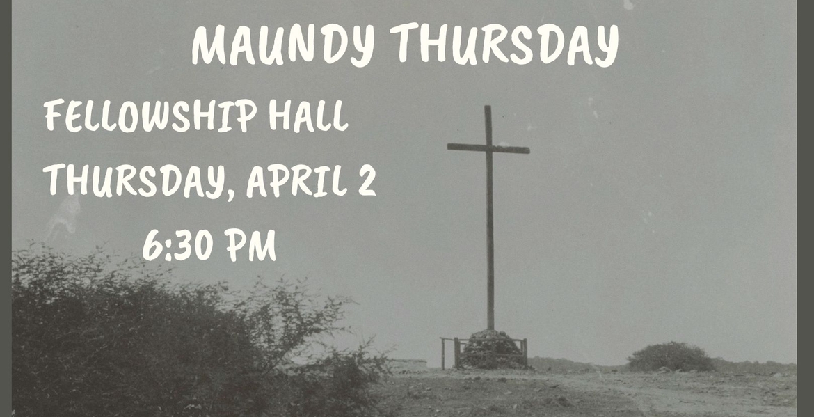Maundy Thursday Service at 6:30 pm on April 2